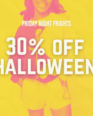 Friday Night Frights: 30% Off Halloween