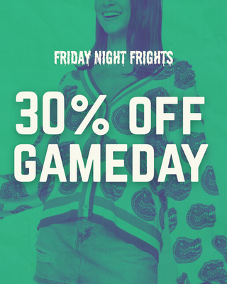 Friday Night Frights: 30% OFF GAME DAY