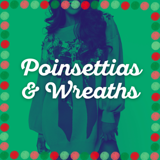 Poinsettias & Wreaths