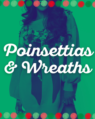 Poinsettias & Wreaths